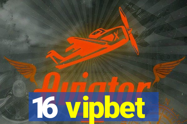 16 vipbet